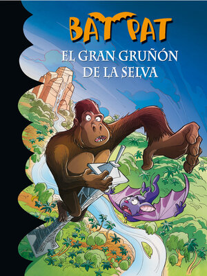 cover image of El gran gruñón de la selva (Serie Bat Pat 22)